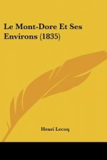 Le Mont-Dore Et Ses Environs (1835)
