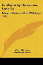 Le Moyen Age Deuxieme Serie V5: Revue D'Histoire Et de Philologie (1901)