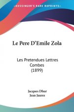 Le Pere D'Emile Zola: Les Pretendues Lettres Combes (1899)