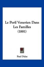 Le Peril Venerien Dans Les Familles (1881)