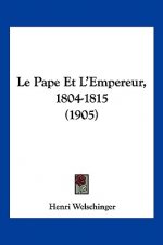 Le Pape Et L'Empereur, 1804-1815 (1905)