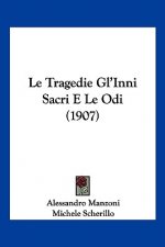 Le Tragedie Gl'inni Sacri E Le Odi (1907)