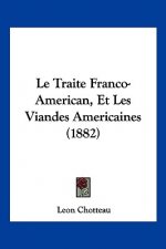 Le Traite Franco-American, Et Les Viandes Americaines (1882)