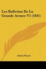 Les Bulletins De La Grande Armee V1 (1841)