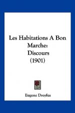 Les Habitations A Bon Marche: Discours (1901)
