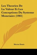 Les Theories de La Valeur Et Les Conceptions Du Systeme Monetaire (1901)