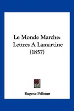 Le Monde Marche: Lettres A Lamartine (1857)