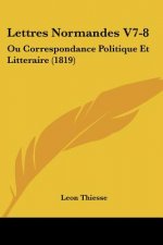 Lettres Normandes V7-8: Ou Correspondance Politique Et Litteraire (1819)
