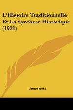 L'Histoire Traditionnelle Et La Synthese Historique (1921)