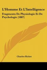 L'Homme Et L'Intelligence: Fragments De Physiologie Et De Psychologie (1887)