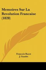 Memoires Sur La Revolution Francaise (1828)