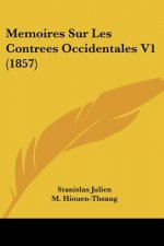 Memoires Sur Les Contrees Occidentales V1 (1857)