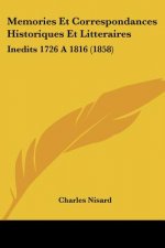 Memories Et Correspondances Historiques Et Litteraires: Inedits 1726 A 1816 (1858)