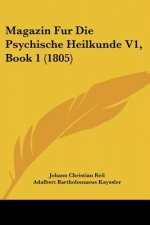 Magazin Fur Die Psychische Heilkunde V1, Book 1 (1805)