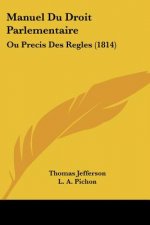 Manuel Du Droit Parlementaire: Ou Precis Des Regles (1814)