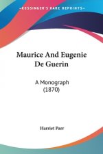 Maurice And Eugenie De Guerin: A Monograph (1870)