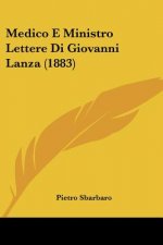 Medico E Ministro Lettere Di Giovanni Lanza (1883)