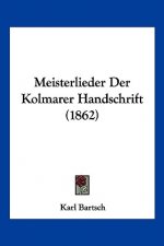 Meisterlieder Der Kolmarer Handschrift (1862)