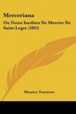 Merceriana: Ou Notes Inedites De Mercier De Saint-Leger (1893)