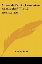 Monatshefte Der Comenius-Gesellschaft V11-12: 1902-1903 (1902)