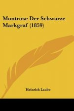 Montrose Der Schwarze Markgraf (1859)