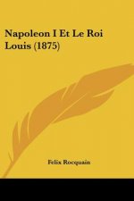 Napoleon I Et Le Roi Louis (1875)