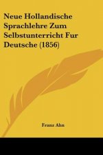 Neue Hollandische Sprachlehre Zum Selbstunterricht Fur Deutsche (1856)