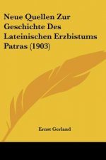 Neue Quellen Zur Geschichte Des Lateinischen Erzbistums Patras (1903)