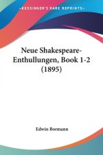 Neue Shakespeare-Enthullungen, Book 1-2 (1895)