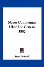 Neuer Commentar Uber Die Genesis (1887)