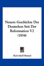 Neuere Geschichte Der Deutschen Seit Der Reformation V2 (1854)