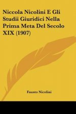 Niccola Nicolini E Gli Studii Giuridici Nella Prima Meta del Secolo XIX (1907)