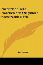 Niederlandische Novellen den Originalen nacherzahlt (1866)