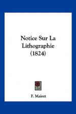 Notice Sur La Lithographie (1824)