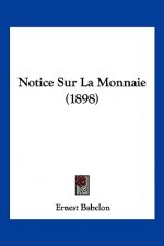 Notice Sur La Monnaie (1898)