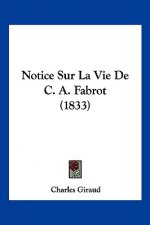 Notice Sur La Vie De C. A. Fabrot (1833)