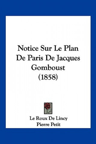 Notice Sur Le Plan De Paris De Jacques Gomboust (1858)