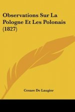 Observations Sur La Pologne Et Les Polonais (1827)