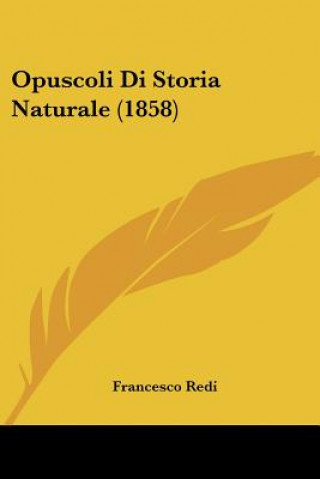 Opuscoli Di Storia Naturale (1858)