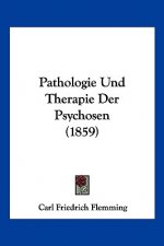 Pathologie Und Therapie Der Psychosen (1859)