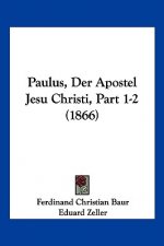 Paulus, Der Apostel Jesu Christi, Part 1-2 (1866)