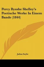 Percy Bysshe Shelley's Poetische Werke In Einem Bande (1844)