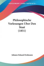 Philosophische Vorlesungen Uber Den Staat (1851)