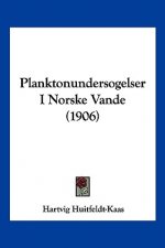 Planktonundersogelser I Norske Vande (1906)