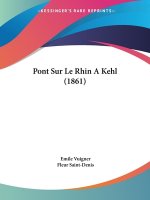 Pont Sur Le Rhin A Kehl (1861)