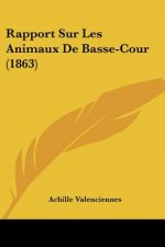 Rapport Sur Les Animaux De Basse-Cour (1863)