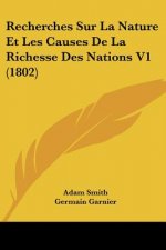 Recherches Sur La Nature Et Les Causes De La Richesse Des Nations V1 (1802)