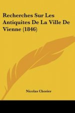 Recherches Sur Les Antiquites de La Ville de Vienne (1846)