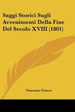 Saggi Storici Sugli Avvenimenti Della Fine Del Secolo XVIII (1801)