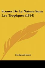 Scenes De La Nature Sous Les Tropiques (1824)